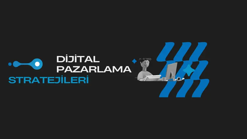 Dijital Pazarlama Stratejileri: 2024'te Başarılı Olmanın Yolları