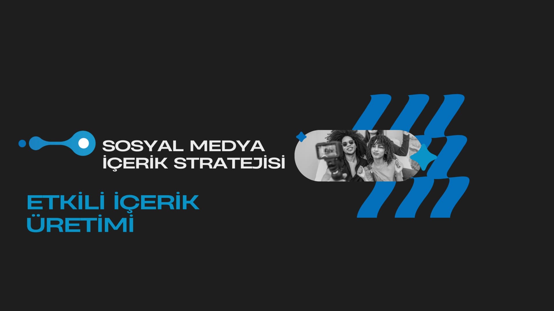 Sosyal Medya İçerik Stratejisi: Etkili İçerik Üretimi