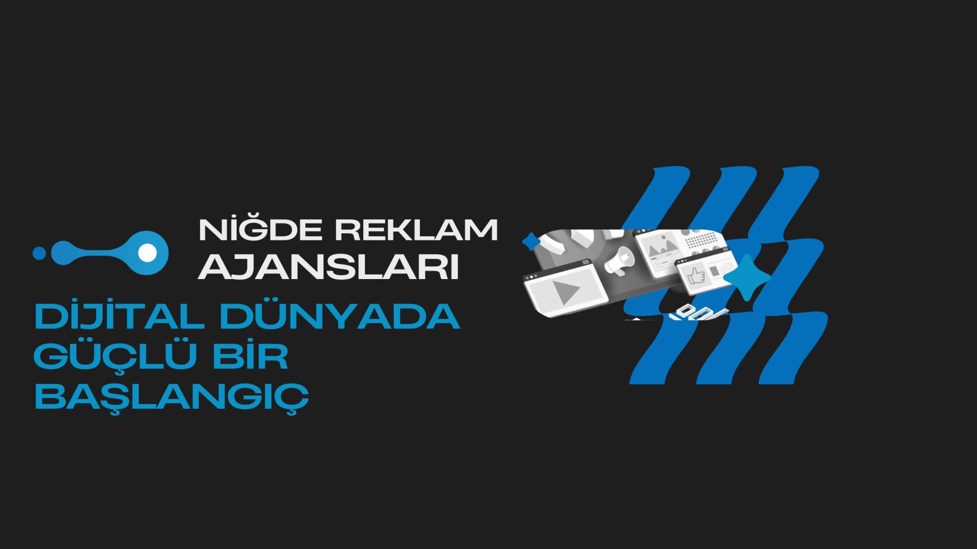 Niğde Reklam Ajansları: Dijital Dünyada Güçlü Bir Başlangıç Niğde Reklam Ajansları: Dijital Dünyada Güçlü Bir Başlangıç